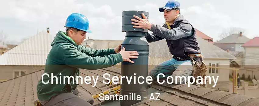 Chimney Service Company Santanilla - AZ