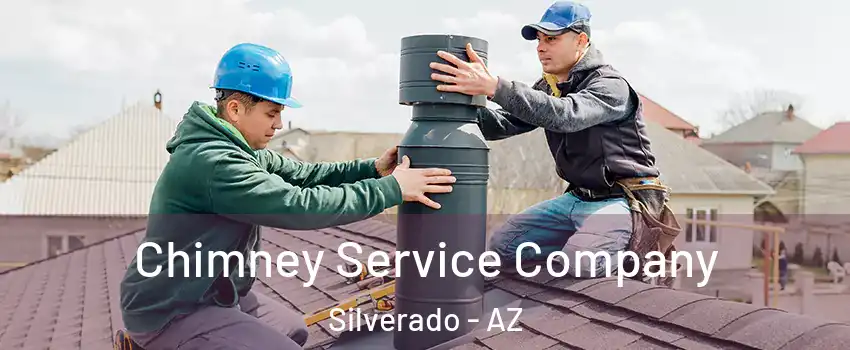 Chimney Service Company Silverado - AZ