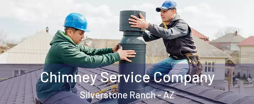 Chimney Service Company Silverstone Ranch - AZ