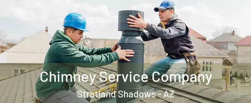 Chimney Service Company Stratland Shadows - AZ
