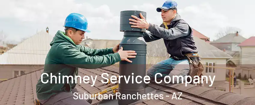 Chimney Service Company Suburban Ranchettes - AZ