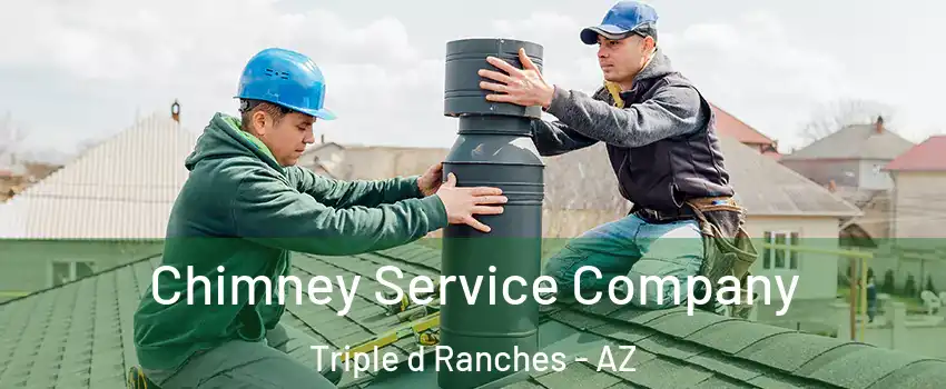 Chimney Service Company Triple d Ranches - AZ