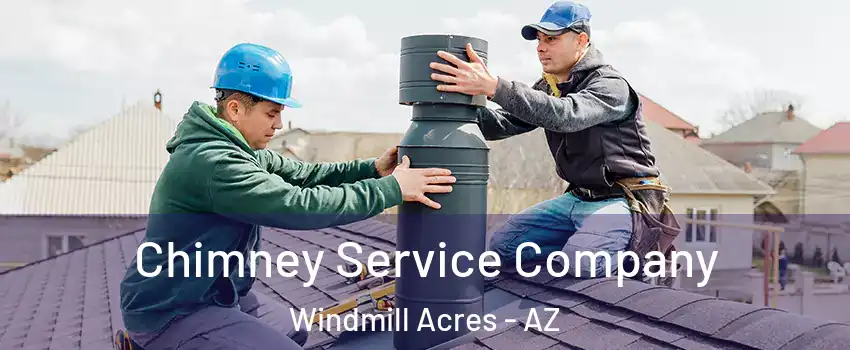 Chimney Service Company Windmill Acres - AZ