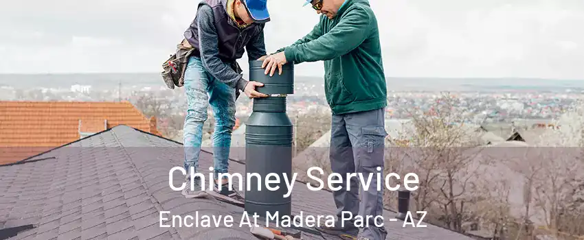 Chimney Service Enclave At Madera Parc - AZ