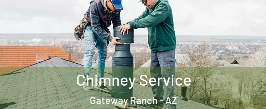 Chimney Service Gateway Ranch - AZ