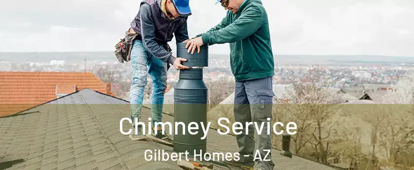 Chimney Service Gilbert Homes - AZ