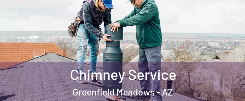 Chimney Service Greenfield Meadows - AZ