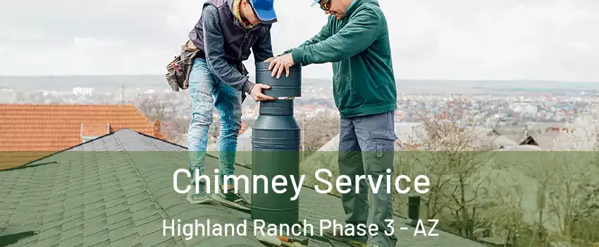 Chimney Service Highland Ranch Phase 3 - AZ