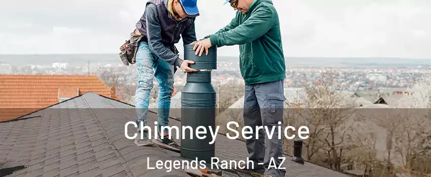 Chimney Service Legends Ranch - AZ
