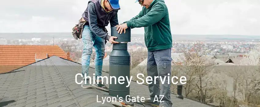 Chimney Service Lyon's Gate - AZ
