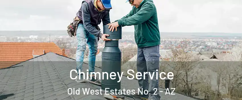 Chimney Service Old West Estates No. 2 - AZ