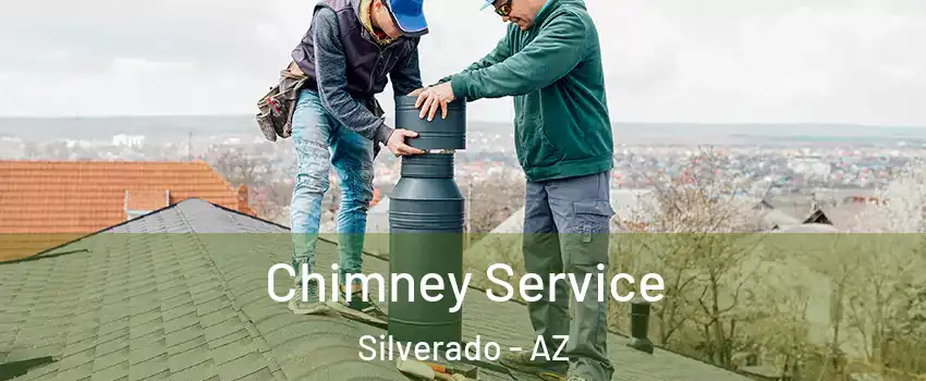 Chimney Service Silverado - AZ