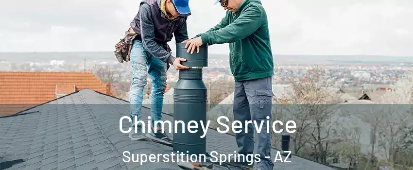 Chimney Service Superstition Springs - AZ