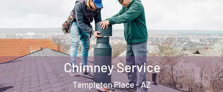 Chimney Service Templeton Place - AZ
