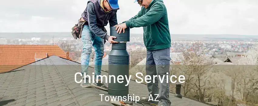Chimney Service Township - AZ