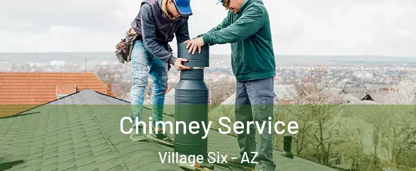 Chimney Service Village Six - AZ