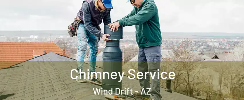 Chimney Service Wind Drift - AZ