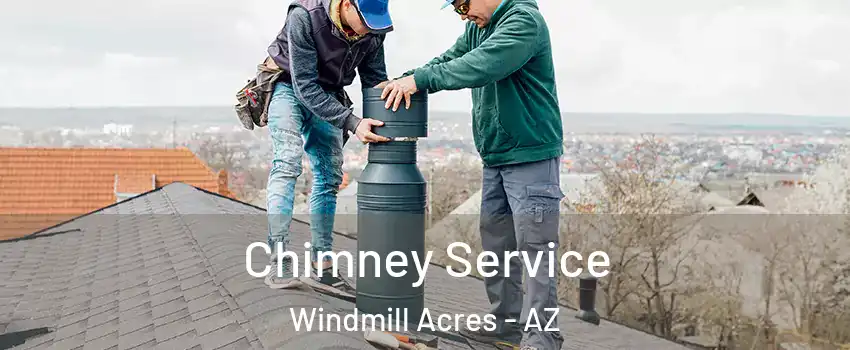 Chimney Service Windmill Acres - AZ