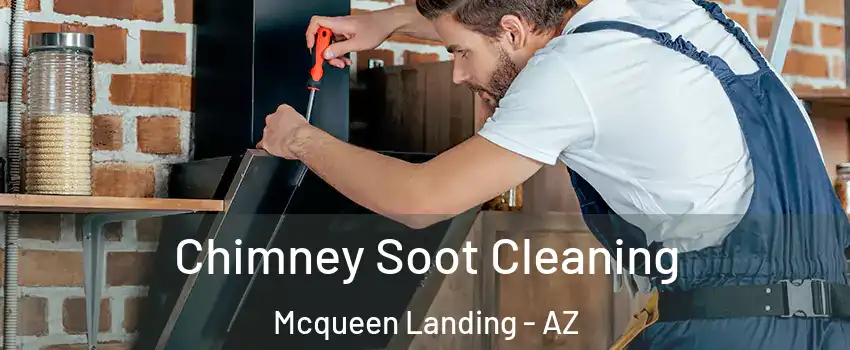 Chimney Soot Cleaning Mcqueen Landing - AZ
