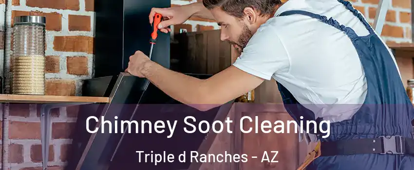 Chimney Soot Cleaning Triple d Ranches - AZ