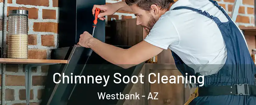 Chimney Soot Cleaning Westbank - AZ