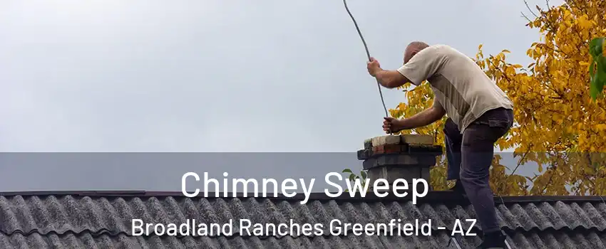 Chimney Sweep Broadland Ranches Greenfield - AZ