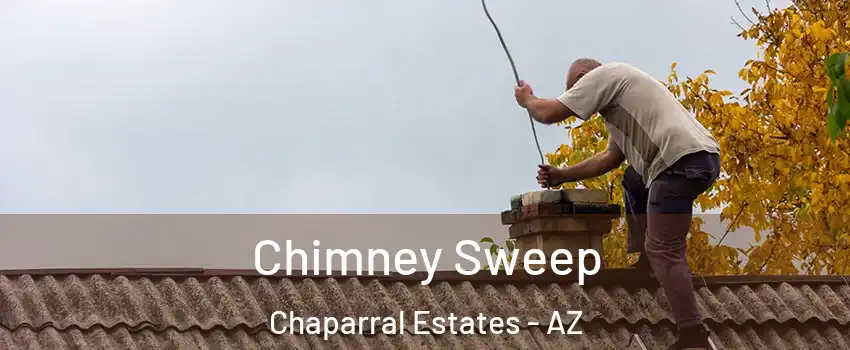 Chimney Sweep Chaparral Estates - AZ