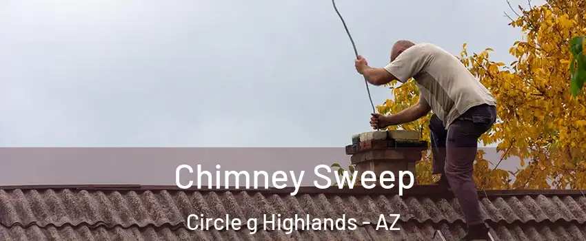 Chimney Sweep Circle g Highlands - AZ
