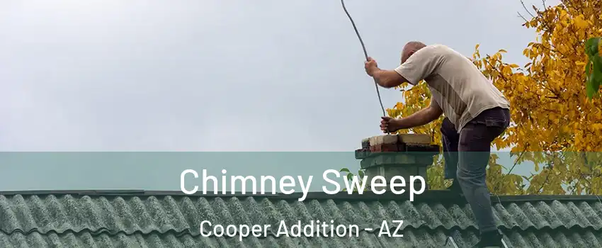 Chimney Sweep Cooper Addition - AZ