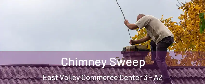 Chimney Sweep East Valley Commerce Center 3 - AZ