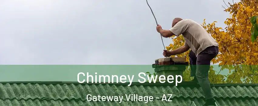 Chimney Sweep Gateway Village - AZ