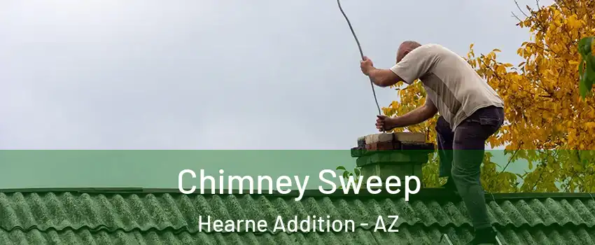 Chimney Sweep Hearne Addition - AZ