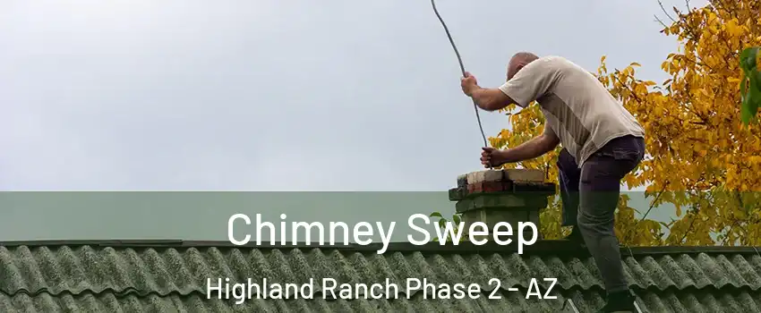 Chimney Sweep Highland Ranch Phase 2 - AZ