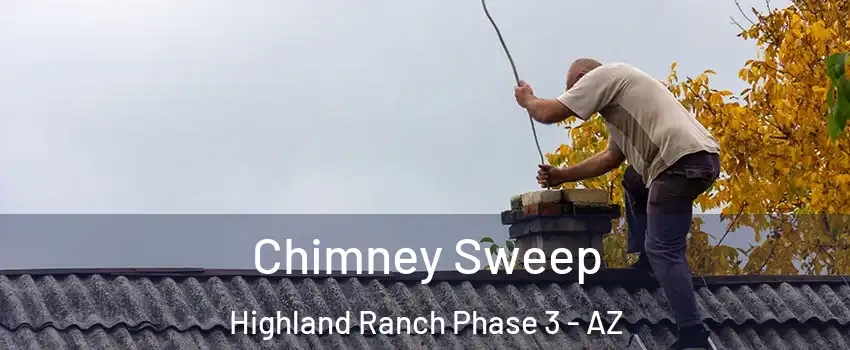 Chimney Sweep Highland Ranch Phase 3 - AZ