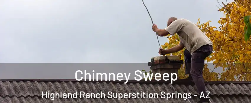 Chimney Sweep Highland Ranch Superstition Springs - AZ