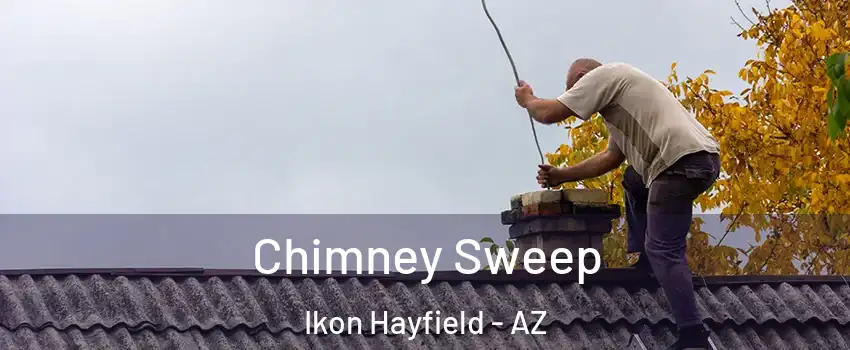 Chimney Sweep Ikon Hayfield - AZ