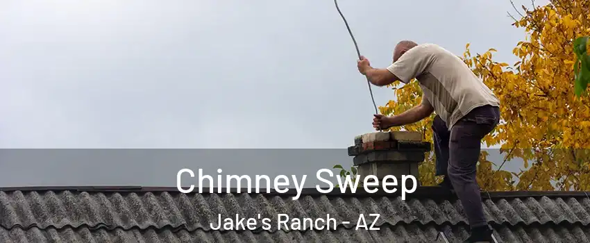 Chimney Sweep Jake's Ranch - AZ