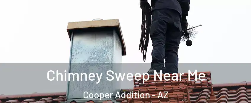 Chimney Sweep Near Me Cooper Addition - AZ