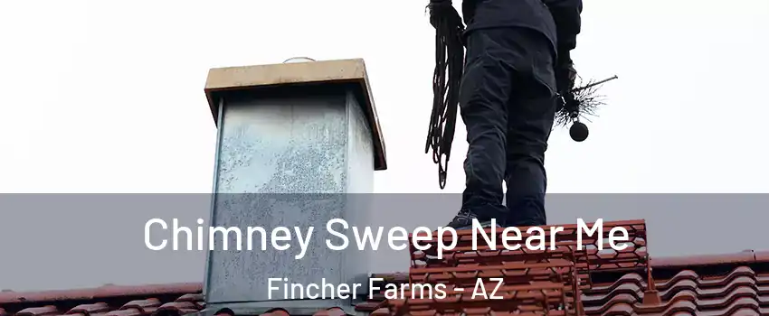 Chimney Sweep Near Me Fincher Farms - AZ