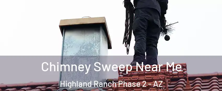 Chimney Sweep Near Me Highland Ranch Phase 2 - AZ
