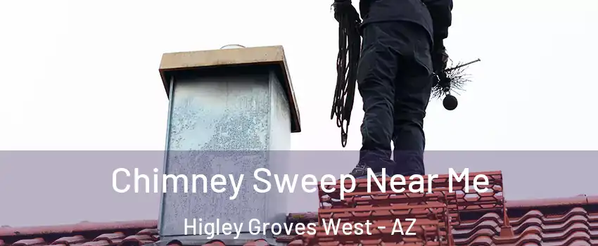 Chimney Sweep Near Me Higley Groves West - AZ