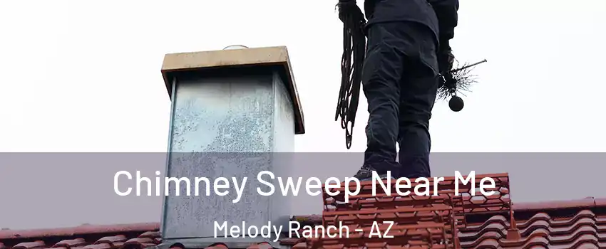 Chimney Sweep Near Me Melody Ranch - AZ