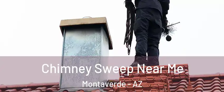 Chimney Sweep Near Me Montaverde - AZ