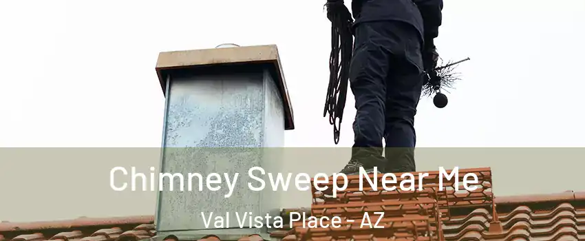 Chimney Sweep Near Me Val Vista Place - AZ