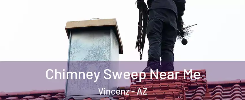 Chimney Sweep Near Me Vincenz - AZ