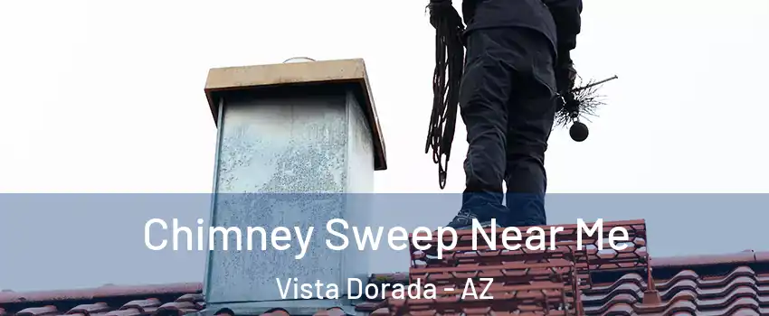 Chimney Sweep Near Me Vista Dorada - AZ