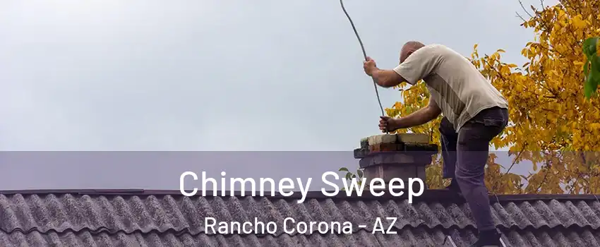 Chimney Sweep Rancho Corona - AZ