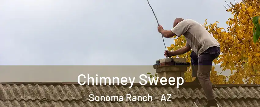 Chimney Sweep Sonoma Ranch - AZ