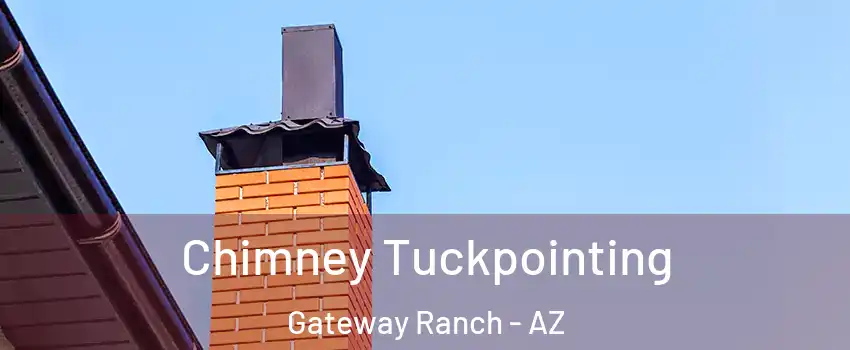 Chimney Tuckpointing Gateway Ranch - AZ