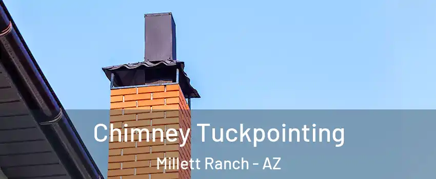 Chimney Tuckpointing Millett Ranch - AZ